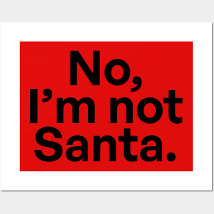 No, I'm not Santa Posters and Art